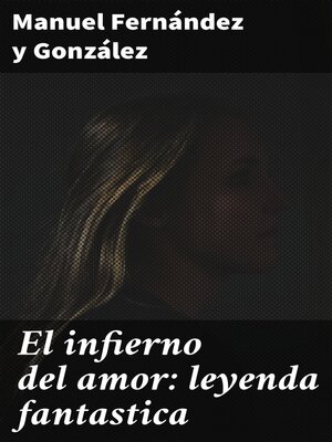 cover image of El infierno del amor